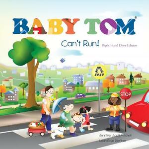 Baby Tom Can't Run Right Hand Drive Edition by Jennifer Scott Mitchell