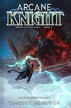 Arcane Knight Book 4 by Timothy McGowen