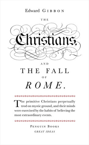 The Christians and the Fall of Rome by Edward Gibbon