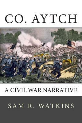 Co. Aytch by Sam R. Watkins