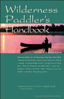 The Wilderness Paddler's Handbook by Alan S. Kesselheim