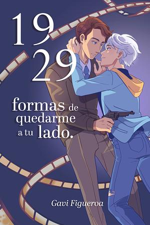 1929 formas de quedarme a tu lado by Gavi Figueroa