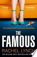 The Famous: The addictive new psychological thriller from the million-copy bestselling author Rachel Lynch by Rachel Lynch