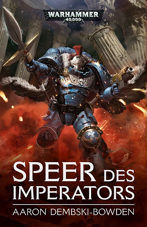 Speer des Imperators by Aaron Dembski-Bowden