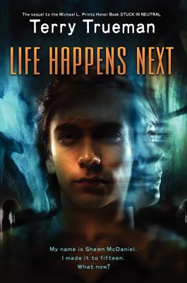 Life Happens Next by Terry Trueman