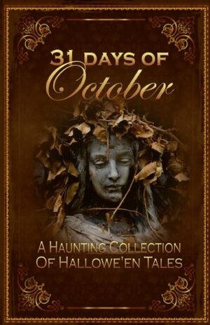 31 Days of October, a Haunting Collection of Hallowe'en Tales by Shae Hamrick