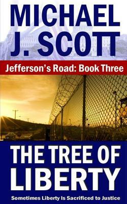 The Tree of Liberty by Michael J. Scott