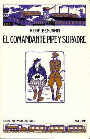 El comandante Pipe y su padre by René Benjamin