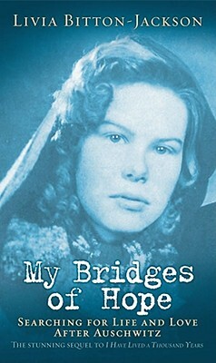 My Bridges of Hope by Livia Bitton-Jackson