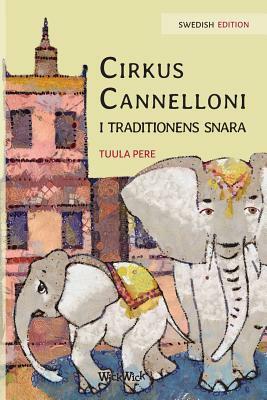 Cirkus Cannelloni i traditionens snara: Swedish Edition of Circus Cannelloni Invades Britain by Tuula Pere