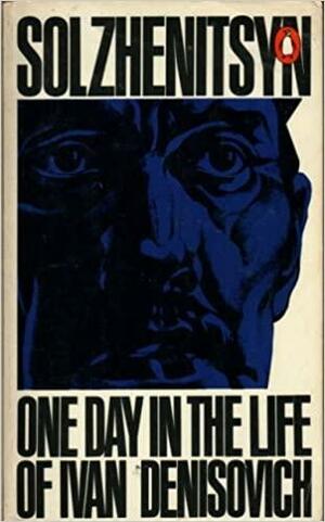 One Day in the Life of Ivan Denisovich by Aleksandr Solzhenitsyn