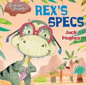 Rex's Specs by Jack Hughes