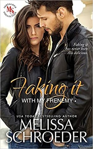 Faking it with my Frenemy by Melissa Schroeder