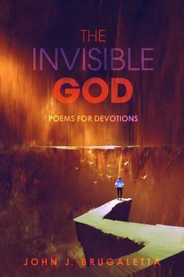 The Invisible God by John J. Brugaletta