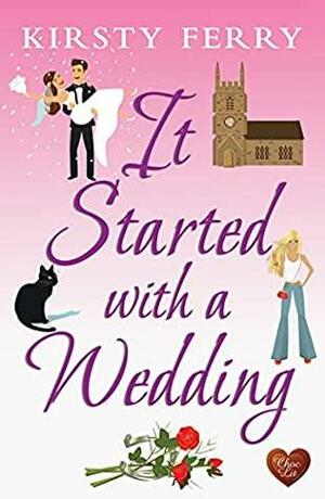 It Started with a Wedding by Kirsty Ferry