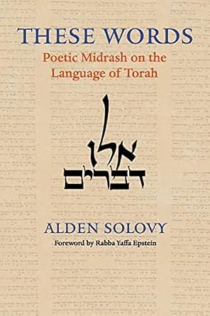 These Words Poetic Midrash on the Language of Torah by Alden Solovy