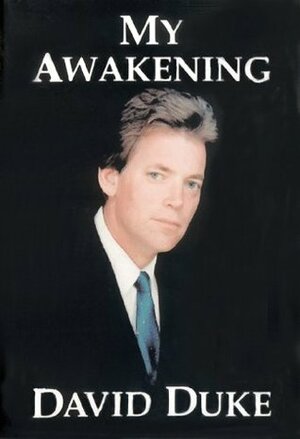 My Awakening: A Path to Racial Understanding by David Duke, Glayde Whitney