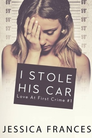 I Stole His Car by Jessica Frances