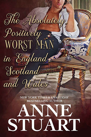 The Absolutely Positively Worst Man in England, Scotland and Wales by Anne Stuart