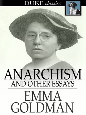 Anarchism and Other Essays by Emma Goldman