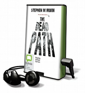 The Dead Path by Stephen M. Irwin