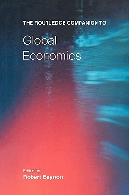 The Routledge Companion to Global Economics by 