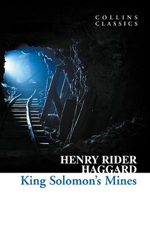 King Solomon's Mines by H. Rider Haggard