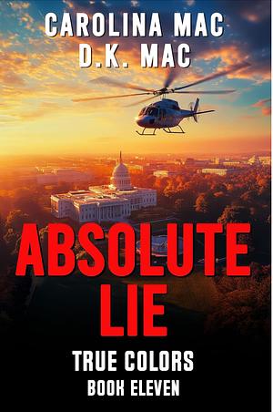 Absolute Lies by D.K. Mac, Carolina Mac