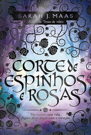 Corte de espinhos e rosas by Sarah J. Maas