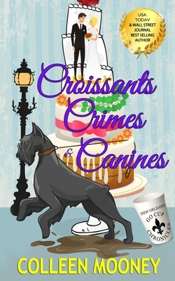 Croissants, Crimes & Canines by Colleen Mooney