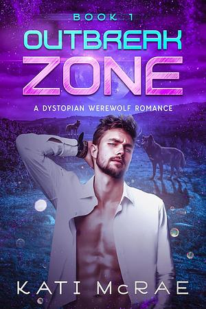 Outbreak Zone by Kati McRae