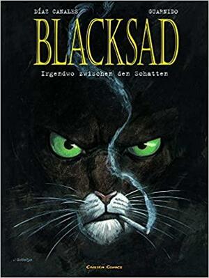 Blacksad: Irgendwo zwischen den Schatten by Juanjo Guarnido, Régis Loisel, Juan Díaz Canales, João Figueiredo Silva