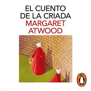 El cuento de la criada by Margaret Atwood, Elsa Mateo