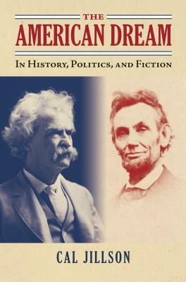 The American Dream: In History, Politics, and Fiction by Cal Jillson