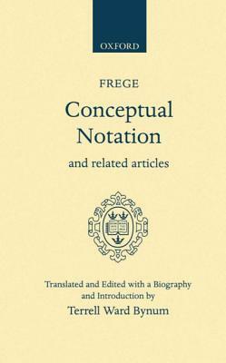 Conceptual Notation and Related Articles by Gottlob Frege