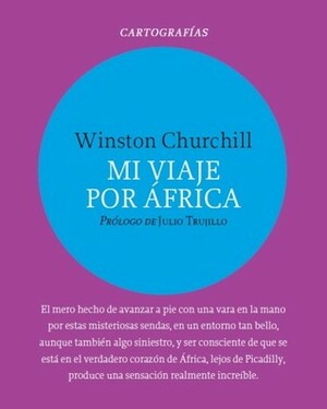 Mi Viaje Por Africa by Winston Churchill, Julio Trujillo