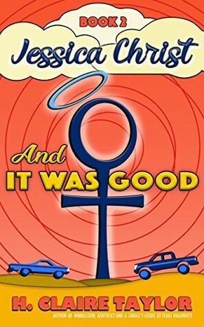 And It Was Good by H. Claire Taylor