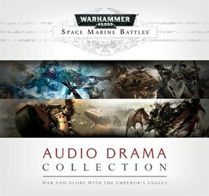 Space Marine Battles: Audio Drama Collection by Joshua Reynolds, Andy Smillie, Nick Kyme, C.Z. Dunn, L.J. Goulding, Joe Parrino
