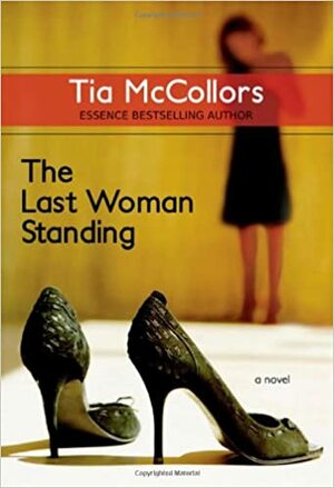 The Last Woman Standing by Tia McCollors