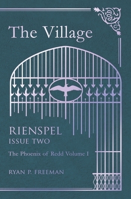 The Village: Rienspel, Issue II by Ryan P. Freeman