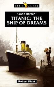 Titanic: The Ship of Dreams by Robert Plant