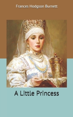 A Little Princess by Frances Hodgson Burnett