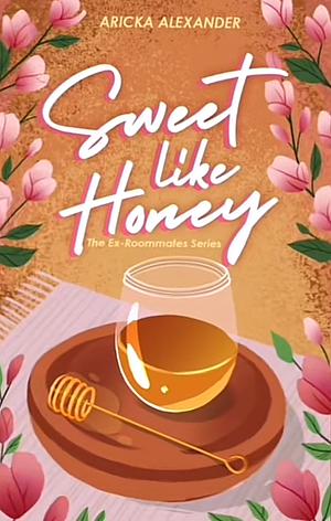 Sweet Like Honey: A Black Sapphic Romance by Aricka Alexander