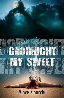 Goodnight, My Sweet by Vince Churchill