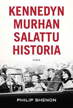 Kennedyn murhan salattu historia by Philip Shenon