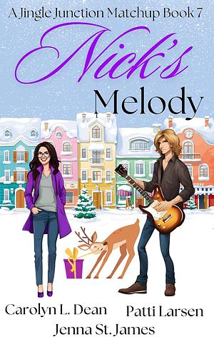 Nick's Melody by Jenna St. James, Patti Larsen, Carolyn L. Dean