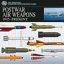 Postwar Air Weapons 1945–Present: The Essential Weapons Identification Guide by Thomas Newdick