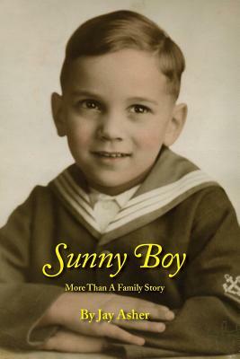 Sunny Boy: More Than A Family Story by Jay Asher