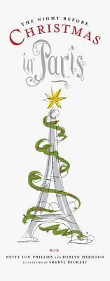 The Night Before Christmas in Paris by Betty Lou Phillips, Roblyn Herndon
