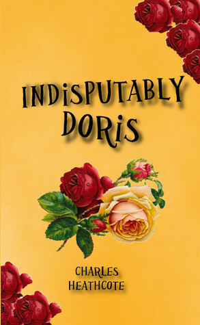 Indisputably Doris by Charles Heathcote